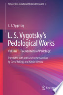 L. S. Vygotsky's Pedological Works : Volume 1. Foundations of Pedology /
