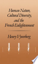 Human nature, cultural diversity, and the French Enlightenment /