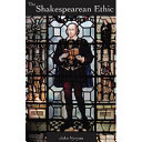 The Shakespearean ethic /