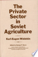 The private sector in Soviet agriculture /