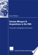 German mergers & acquisitions in the USA : transaction management and success /