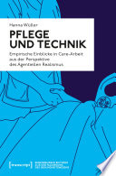 Pflege und Technik : empirische Einblicke in Care-Arbeit aus der Perspektive des Agentiellen Realismus /