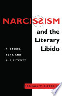 Narcissism and the Literary Libido : Rhetoric, Text, and Subjectivity.