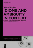 IDIOMS AND AMBIGUITY IN CONTEXT : phrasal and compositional readings of idiomatic expressions.