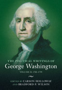 POLITICAL WRITINGS OF GEORGE WASHINGTON : volume 2,1788-1799.