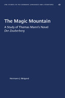 Magic Mountain A Study of Thomas Mann's Novel Der Zauberberg /