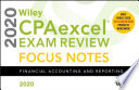 WILEY CPAEXCEL EXAM REVIEW 2020 FOCUS NOTES : financial accounting and reporting.