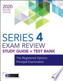WILEY SERIES 4 SECURITIES LICENSING EXAM REVIEW 2020 + TEST BANK : the registered options ... principal examination.