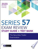 WILEY SERIES 57 SECURITIES LICENSING EXAM REVIEW 2020 + TEST BANK : the securities trader ... examination.
