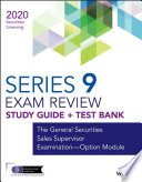 WILEY SERIES 9 SECURITIES LICENSING EXAM REVIEW 2020 + TEST BANK : the general securities sales ... supervisor examination--option module.