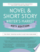NOVEL & SHORT STORY WRITER'S MARKET : the most trusted guide to getting published.
