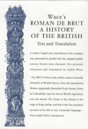 Wace's Roman de Brut : a history of the British : text and translation /