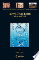 Early life on Earth : a practical guide /