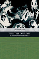 The style of sleaze : the American exploitation film, 1959-1977 /