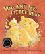 You and me, Little Bear /