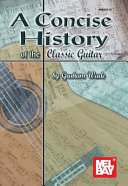 A concise history of the classic guitar /