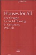 Houses for all : the struggle for social housing in Vancouver, 1919-50 /
