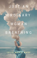 Just an ordinary woman breathing /