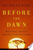 Before the dawn : recovering the lost history of our ancestors /