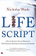Life script : how the human genome discoveries will transform medicine and enhance your health /