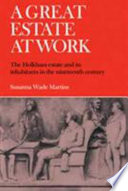 A great estate at work : the Holkham estate and its inhabitants in the nineteenth century /