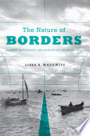 The nature of borders : salmon, boundaries, and bandits on the Salish Sea /