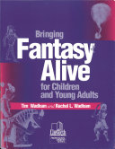 Bringing fantasy alive for children and young adults /