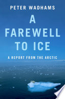 A farewell to ice : a report from the Arctic /
