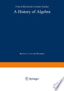 A history of algebra : from al-Khwārizmī to Emmy Noether /