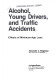 Alcohol, young drivers, and traffic accidents : effects of minimum-age laws /