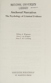 Anchored narratives : the psychology of criminal evidence /