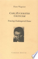 Carl Zuckmayer criticism : tracing endangered fame /