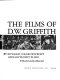 The films of D. W. Griffith /