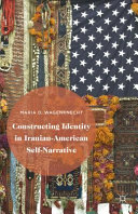 Constructing identity in Iranian-American self-narrative /