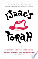 Isaac's Torah : concerning the life of Isaac Jacob Blumenfeld through two world wars, three concentration camps and five motherlands : a novel /