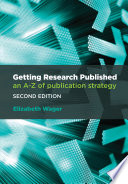 Getting research published : an A to Z of publication strategy /