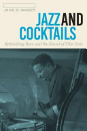 Jazz and cocktails : rethinking race and the sound of film noir /