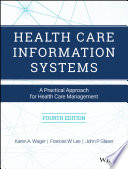 Health care information systems : a practical approach for health care management /