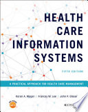 Health care information systems : a practical approach for health care management /