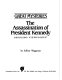 The assassination of President Kennedy : opposing viewpoints /