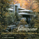 Fallingwater : Frank Lloyd Wright's romance with nature /