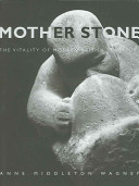 Mother stone: the vitality of modern British sculpture /