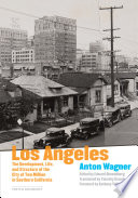 Los Angeles : the development, life, and structure of the city of two million in Southern California /