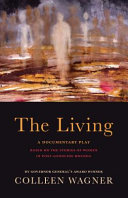 The living : a documentary play /