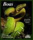 Boas : everything about selection, care, nutrition, diseases, breeding, and behavior /