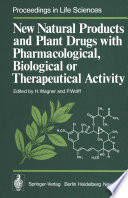 New Natural Products and Plant Drugs with Pharmacological, Biological or Therapeutical Activity : Proceedings of the First International Congress on Medicinal Plant Research, Section A, held at the University of Munich, Germany, September 6-10, 1976 /