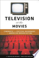 Television at the movies : cinematic and critical approaches to American broadcasting /