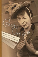 Comic Venus : women and comedy in American silent film /