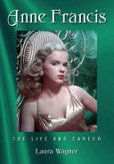 Anne Francis : the life and career /