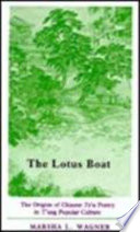 The lotus boat : the origins of Chinese tzu poetry in Tang popular culture /